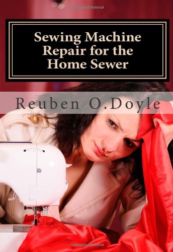 Sewing Machine Repair for the Home Sewer