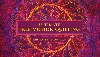 Ultimate free motion quilting video course